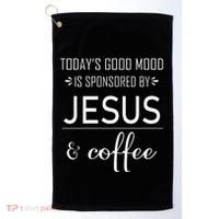 TodayS Good Mood Is Sponsored By Jesus And Coffee Golf Towel thumb 0