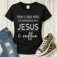 TodayS Good Mood Is Sponsored By Jesus And Coffee Women's T-Shirt thumb 3