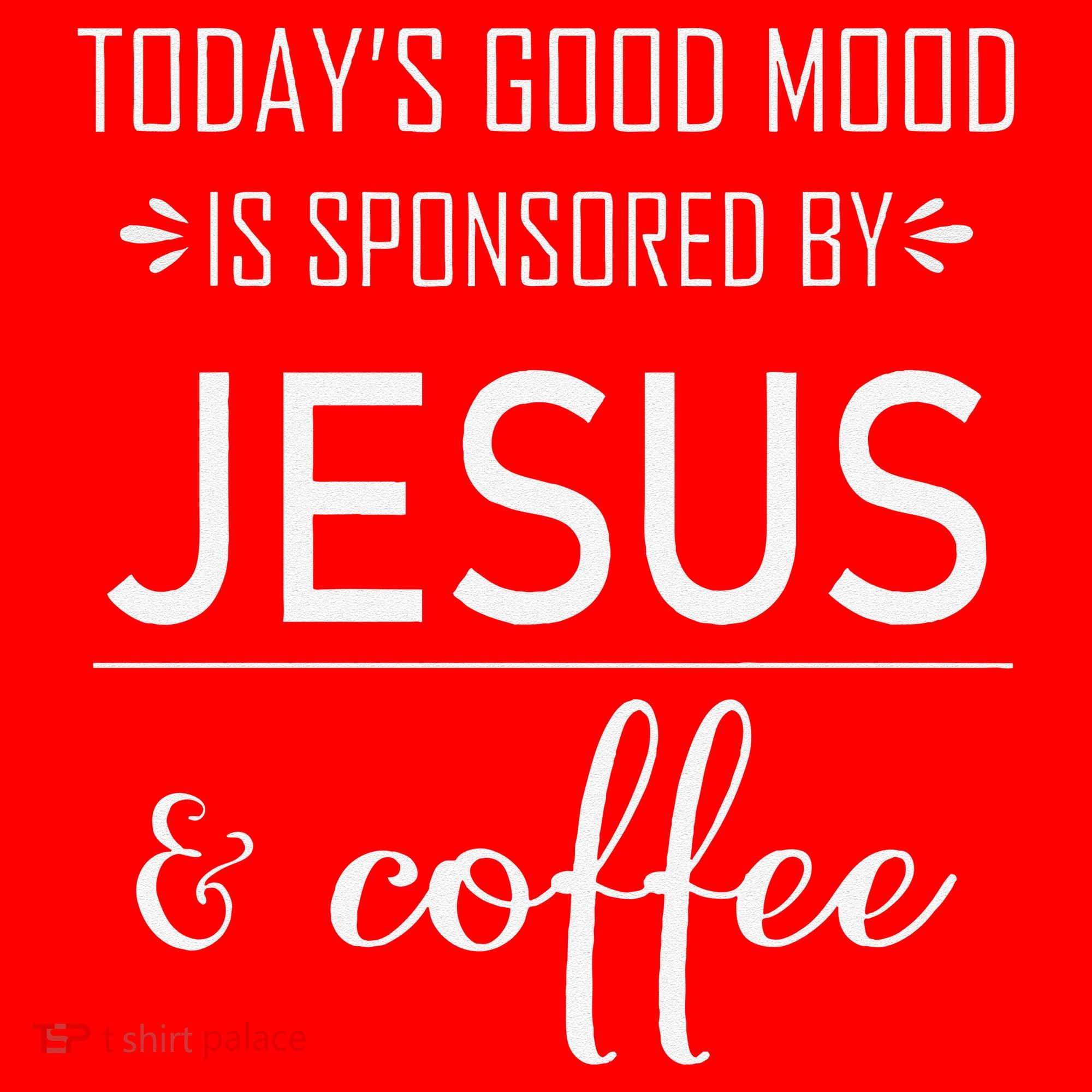 TodayS Good Mood Is Sponsored By Jesus And Coffee Santa Hat