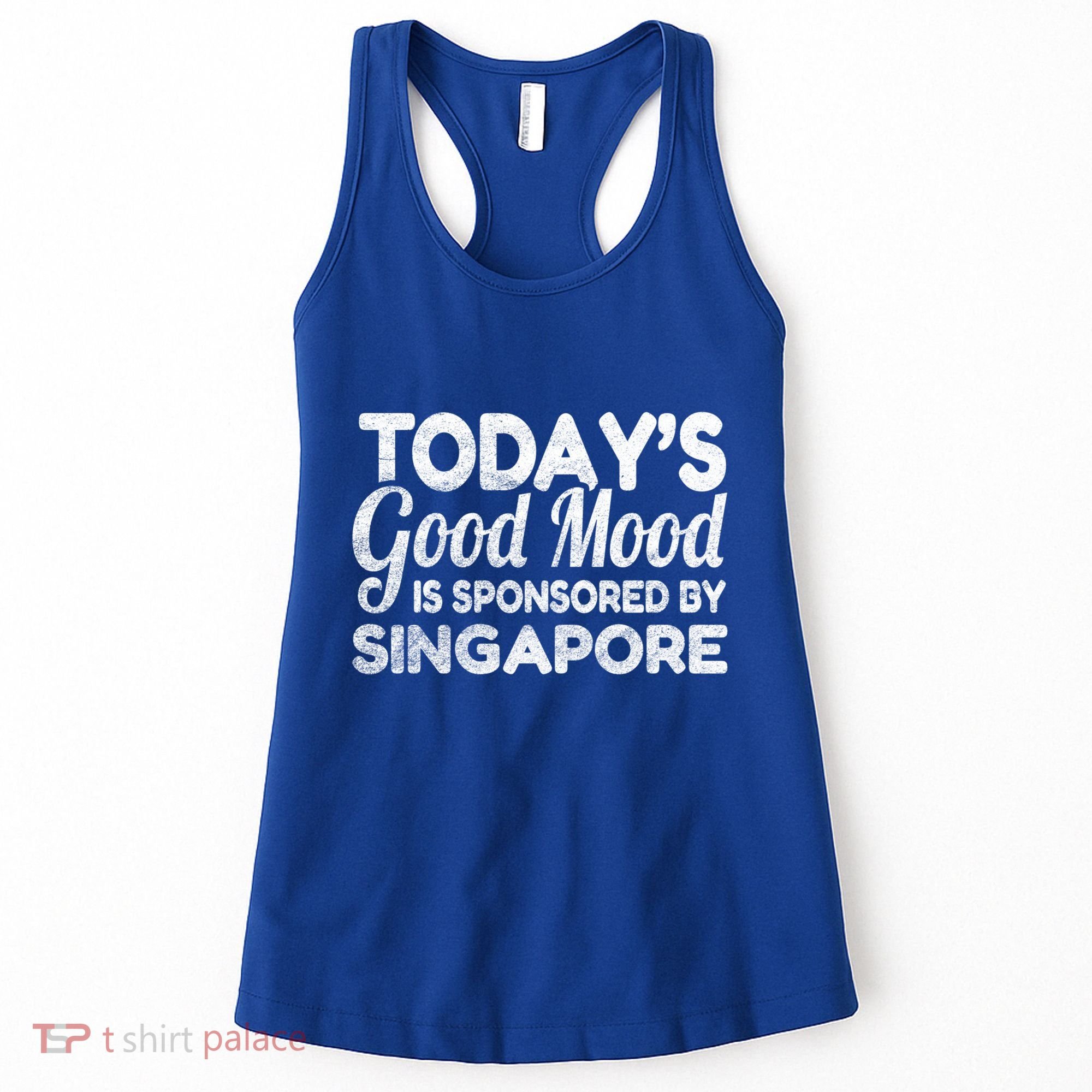 TodayS Good Mood Is Sponsored By Singapore Gift Women's Tank Top