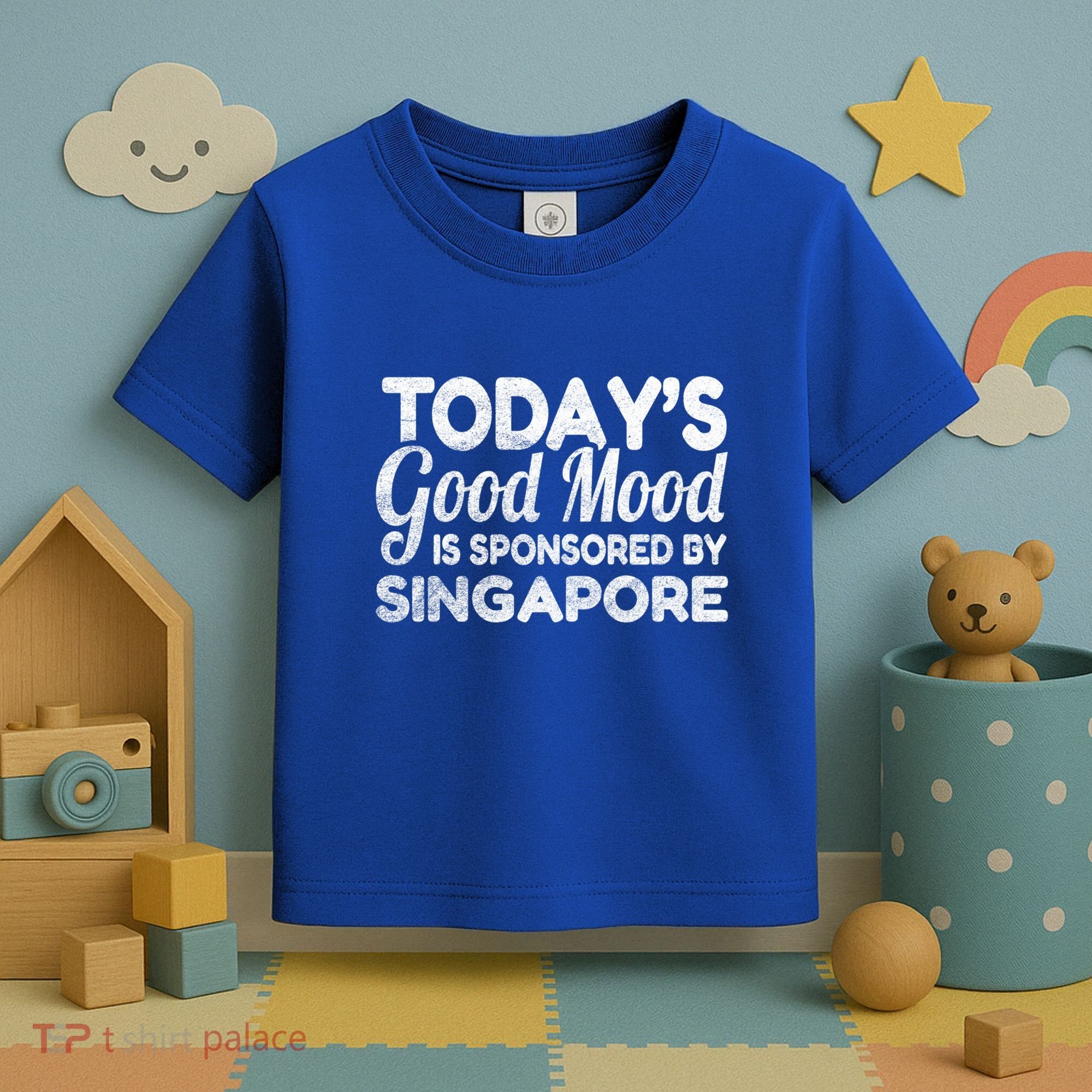 TodayS Good Mood Is Sponsored By Singapore Gift Toddler T-Shirt