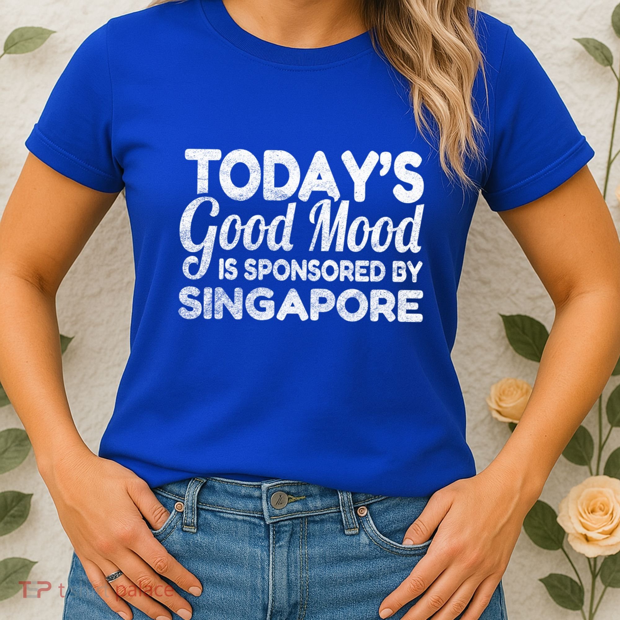 TodayS Good Mood Is Sponsored By Singapore Gift Women's T-Shirt
