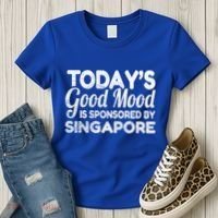 TodayS Good Mood Is Sponsored By Singapore Gift Women's T-Shirt thumb 3
