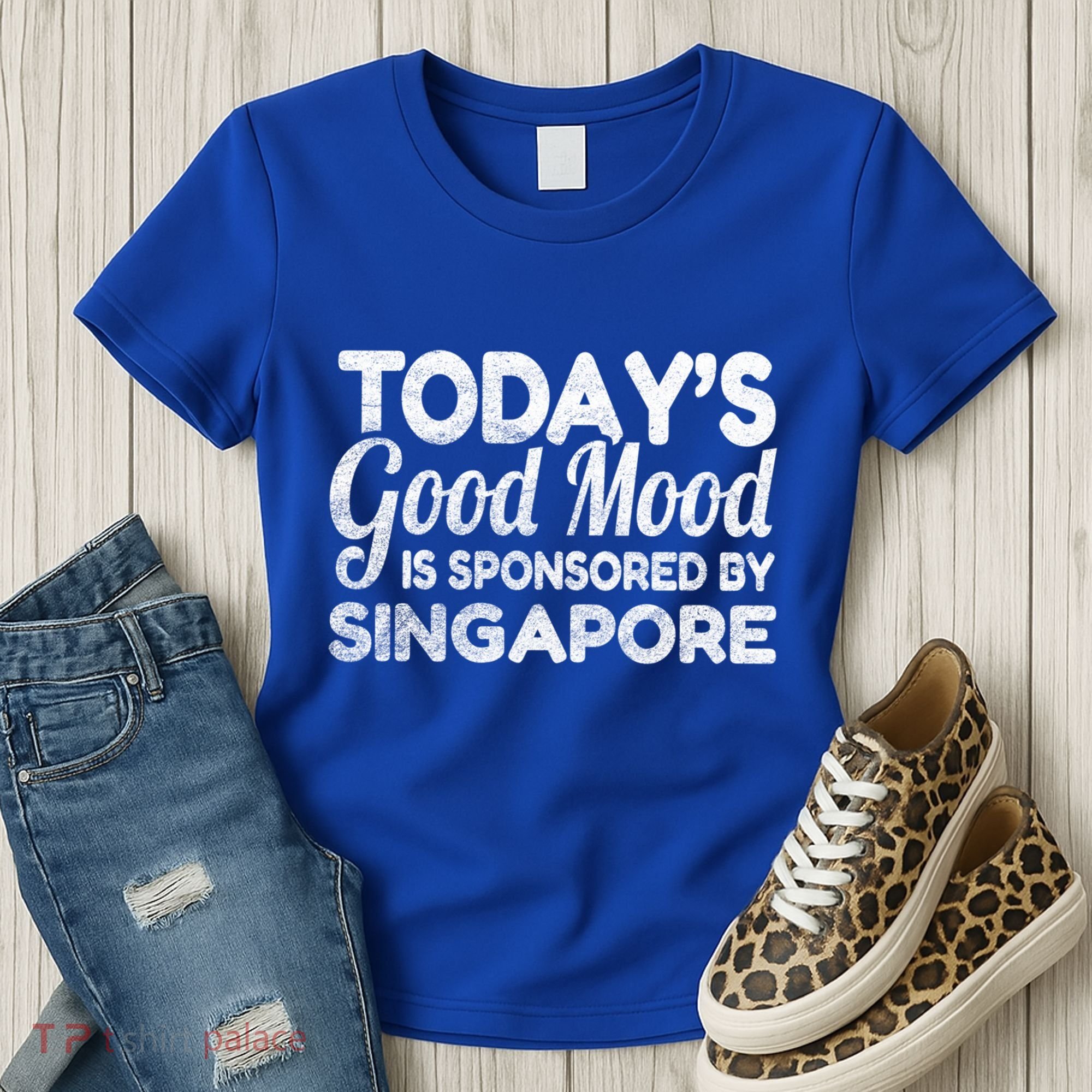 TodayS Good Mood Is Sponsored By Singapore Gift Women's T-Shirt