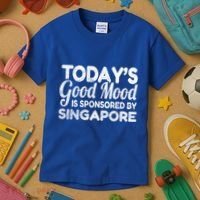 TodayS Good Mood Is Sponsored By Singapore Gift Kids T-Shirt thumb 3