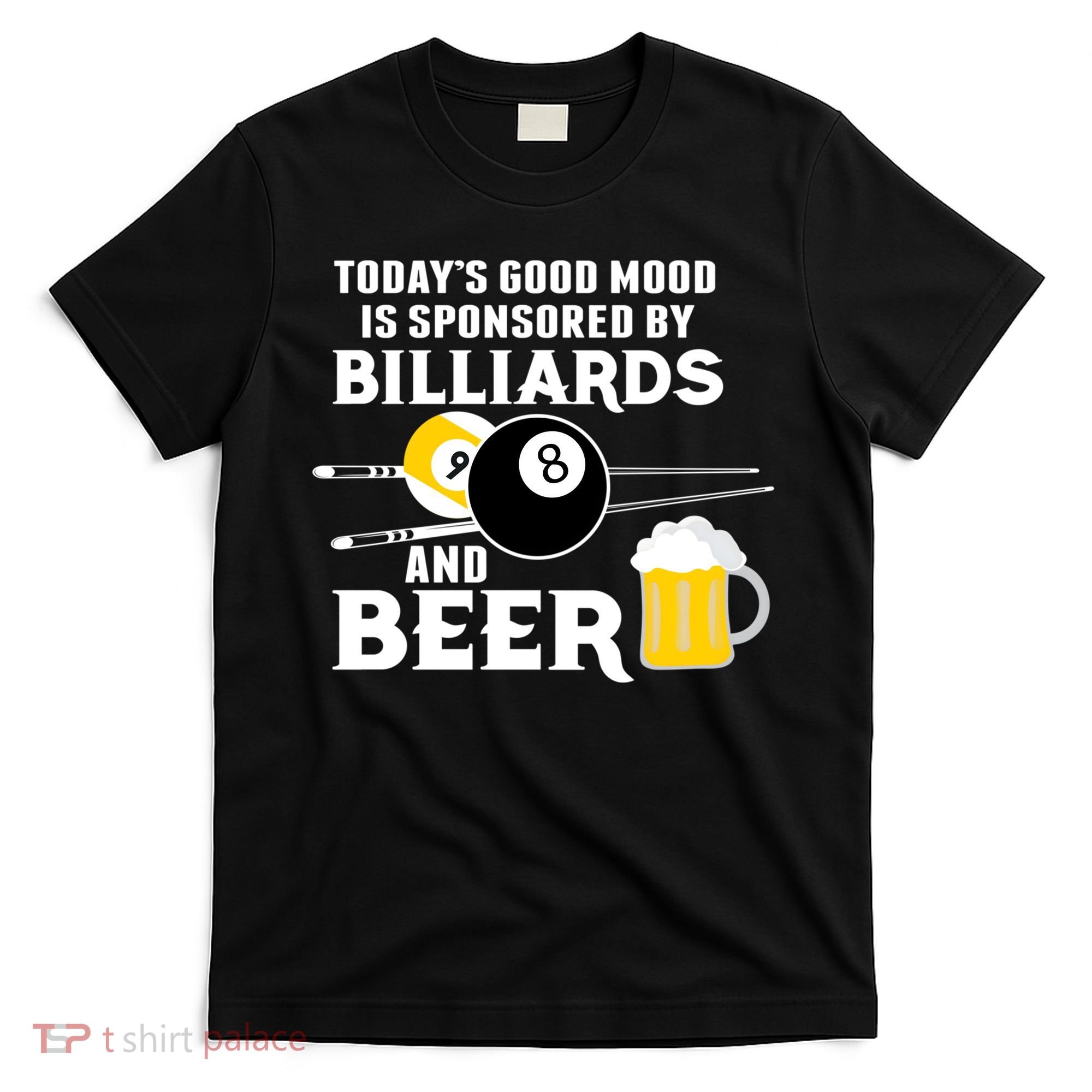 Today's Good Mood Sponsored By Billiards And Beer Gift For Father's Day T-Shirt