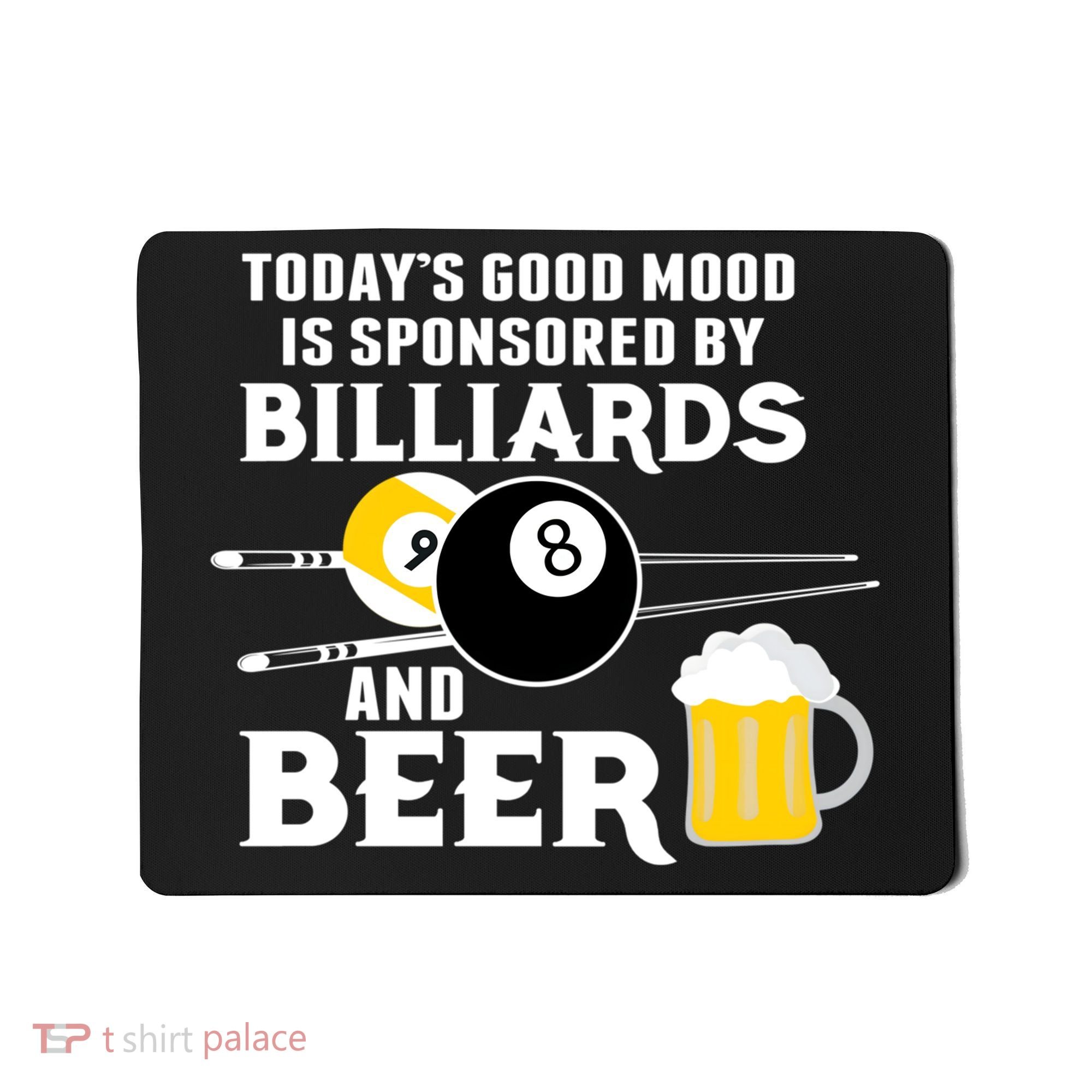 Today's Good Mood Sponsored By Billiards And Beer Gift For Father's Day Mousepad