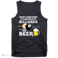 Today's Good Mood Sponsored By Billiards And Beer Gift For Father's Day Tank Top thumb 0