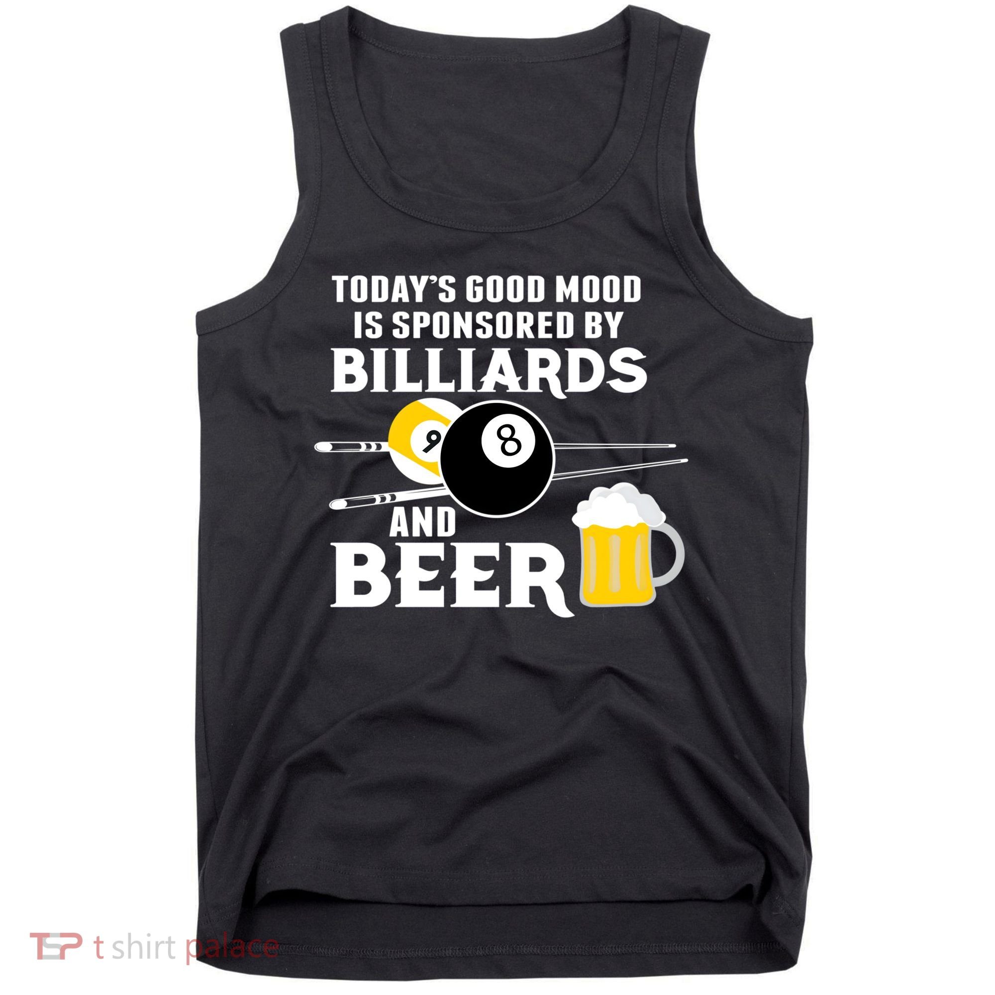 Today's Good Mood Sponsored By Billiards And Beer Gift For Father's Day Tank Top