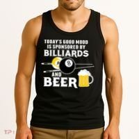 Today's Good Mood Sponsored By Billiards And Beer Gift For Father's Day Tank Top thumb 3