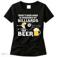 Today's Good Mood Sponsored By Billiards And Beer Gift For Father's Day Women's T-Shirt thumb 0
