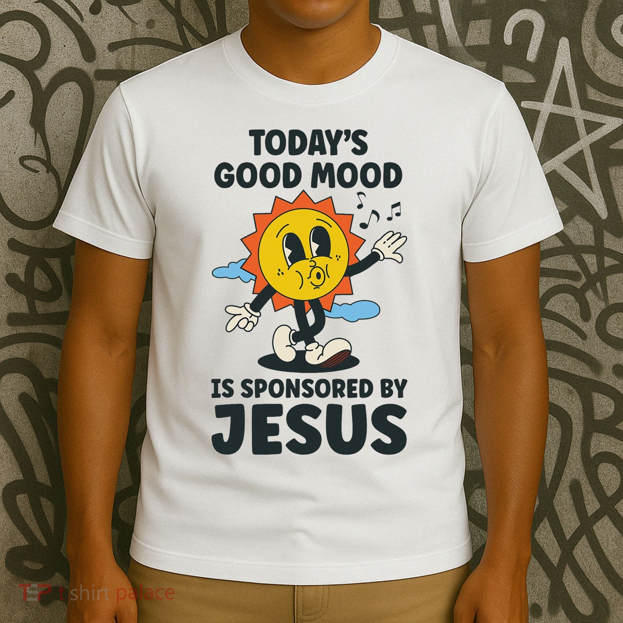Today's Good Mood Is Sponsored By Jesus Funny Christian T-Shirt