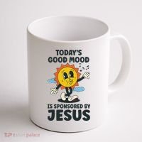 Today's Good Mood Is Sponsored By Jesus Funny Christian Coffee Mug thumb 1