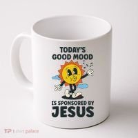 Today's Good Mood Is Sponsored By Jesus Funny Christian Coffee Mug thumb 0