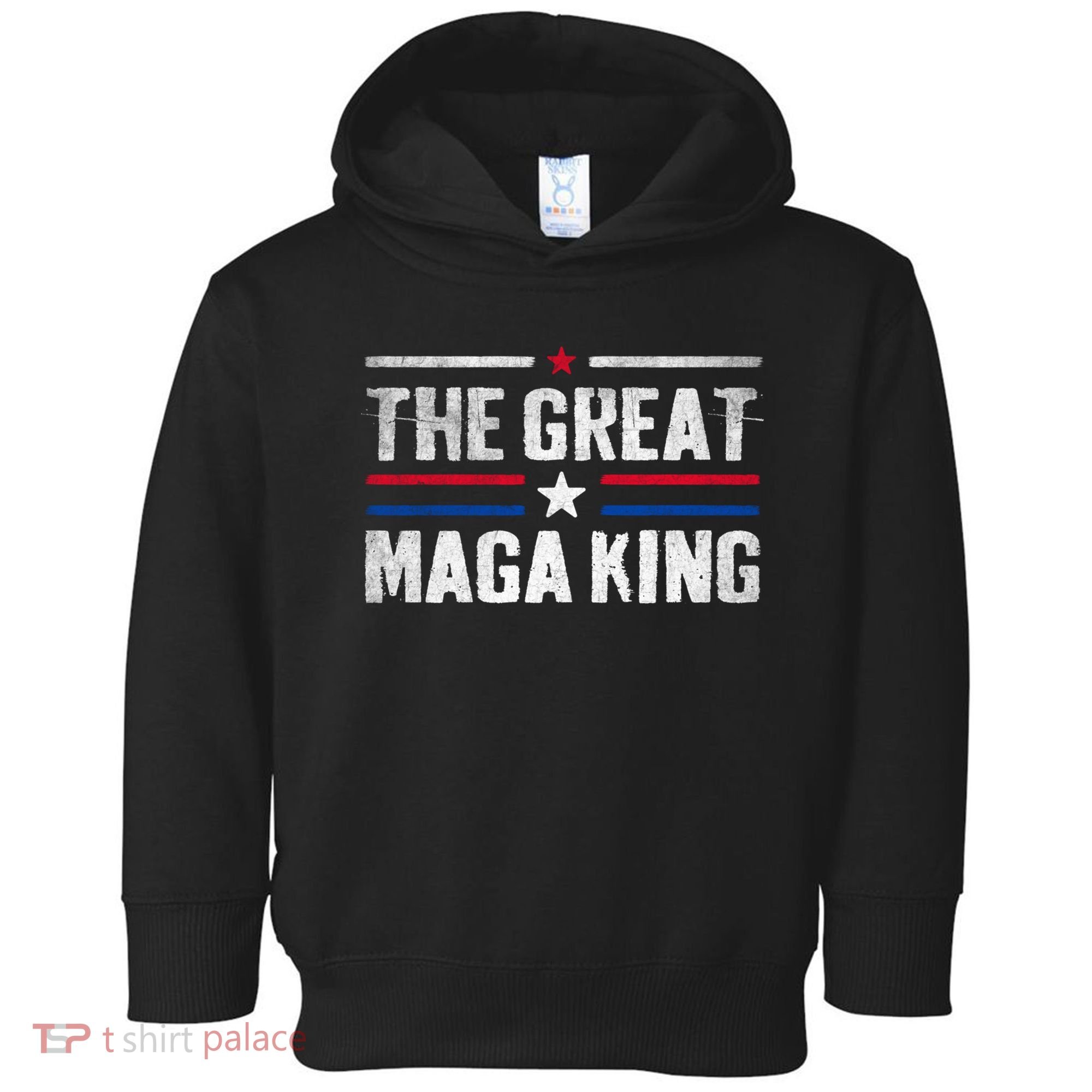 The Great Maga King, Maga King, Ultra Maga Toddler Hoodie