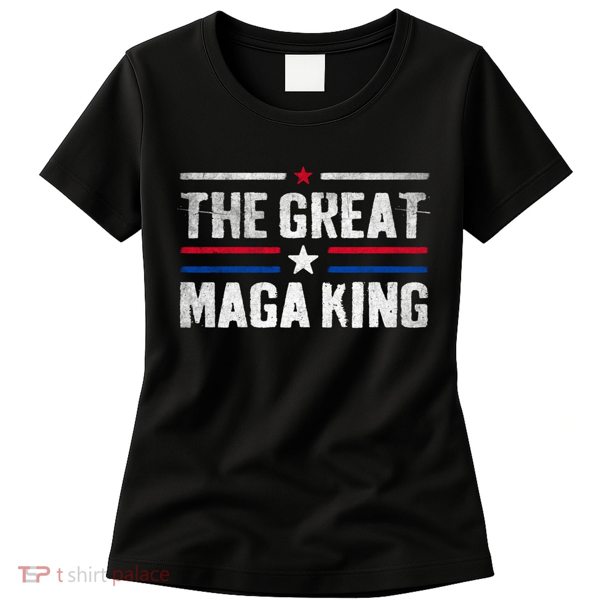 The Great Maga King, Maga King, Ultra Maga Women's T-Shirt