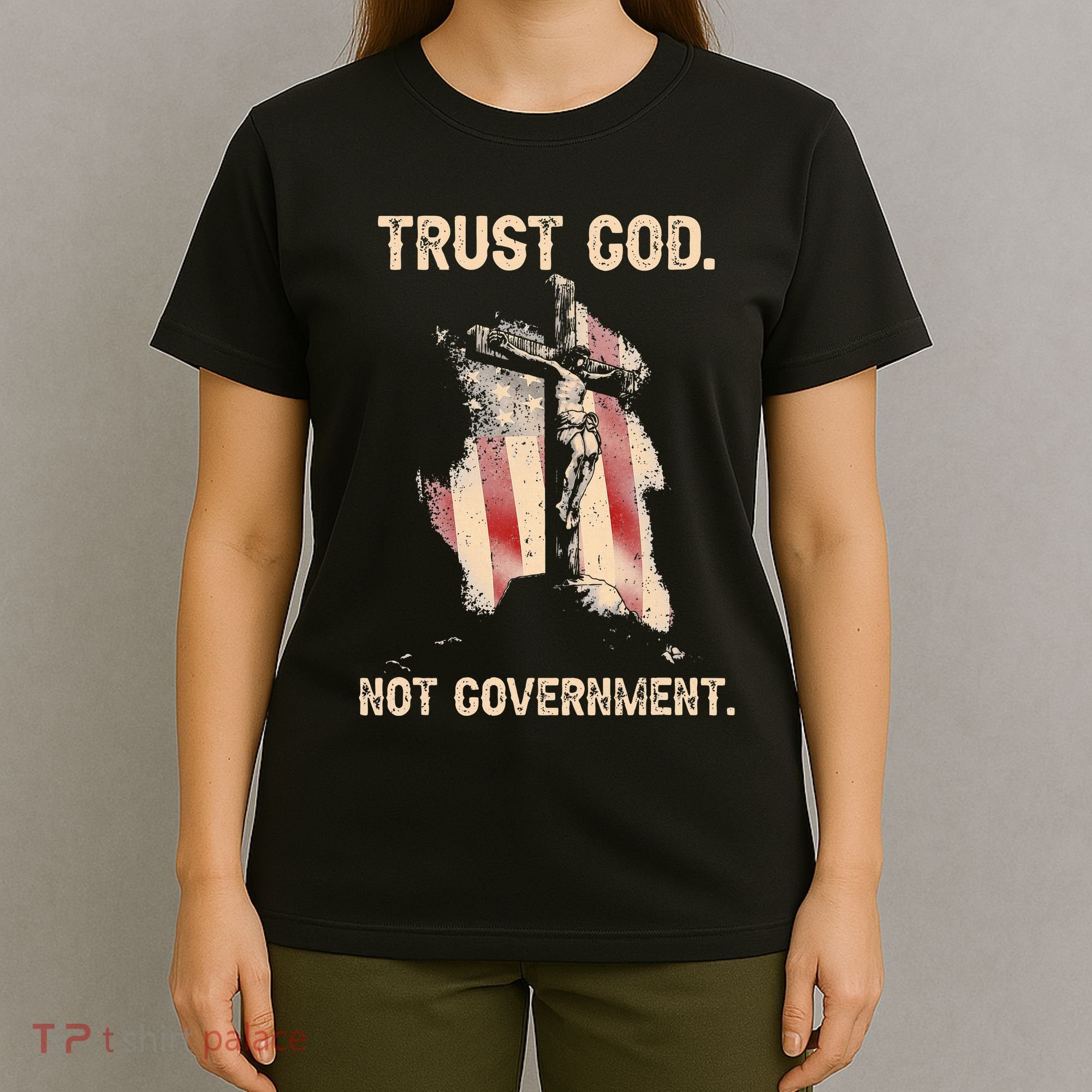 Trust God Not Government Christian Faith Cross Us Flag T-Shirt