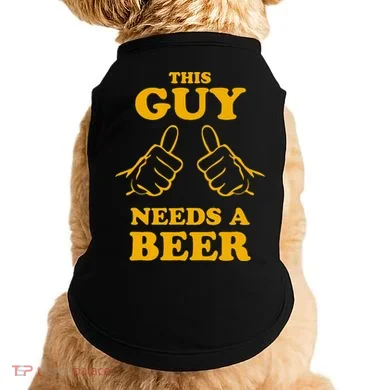 This Guy Needs A Beer Doggie Tank