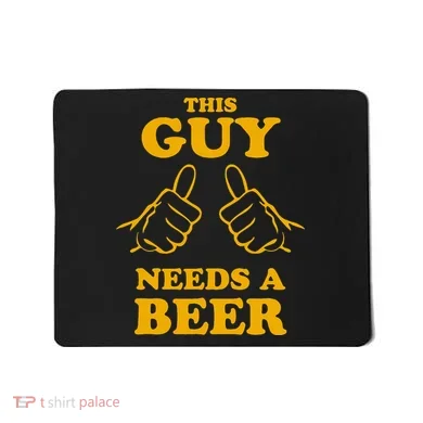 This Guy Needs A Beer Mousepad