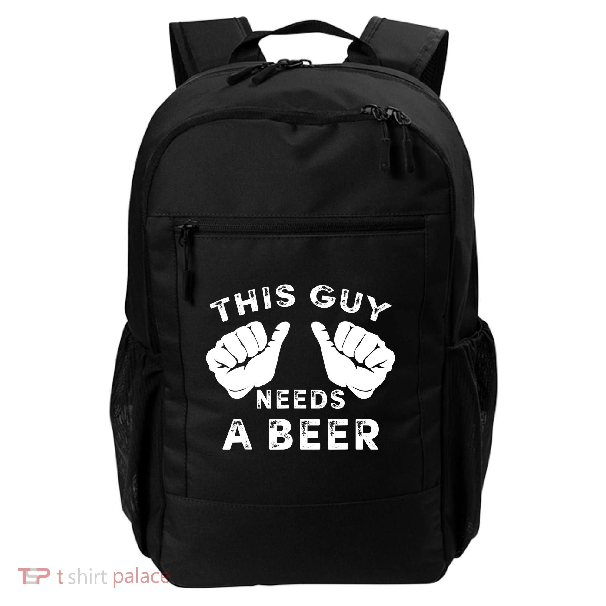 This Guy Needs A Beer Funny Drinking Gift Backpack