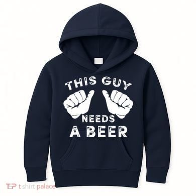 This Guy Needs A Beer Funny Drinking Gift Kids Hoodie