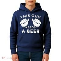 This Guy Needs A Beer Funny Drinking Gift Kids Hoodie thumb 4