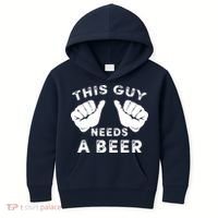This Guy Needs A Beer - Funnys Drinking Gift Tee Kids Hoodie thumb 0