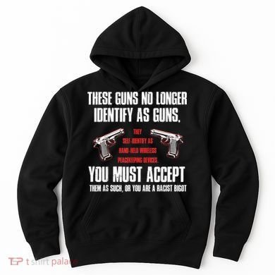 These Guns No Longer Identify As Guns Funny Gun Hoodie