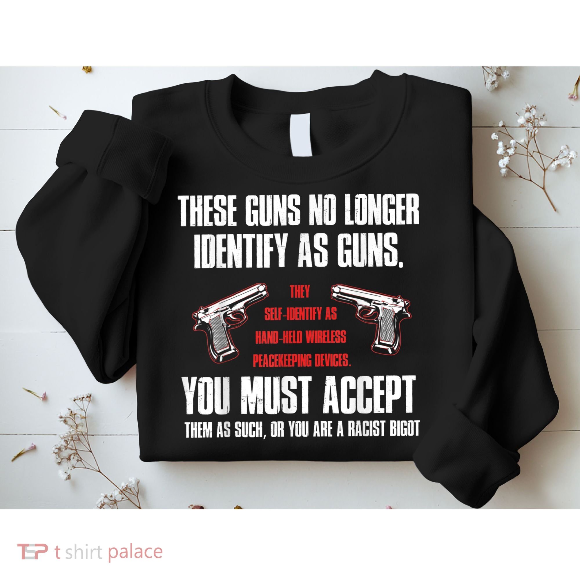 These Guns No Longer Identify As Guns Funny Gun Sweatshirt