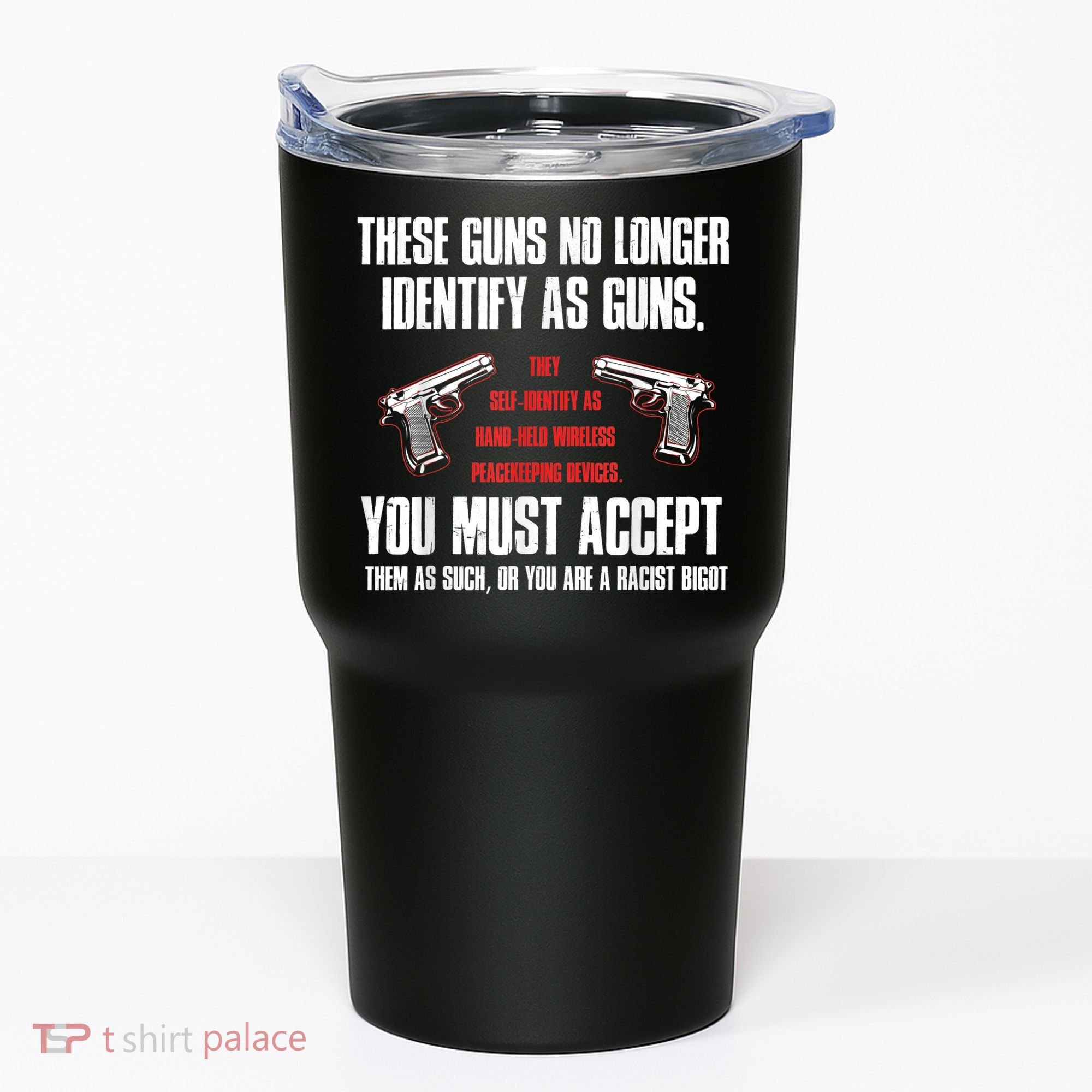 These Guns No Longer Identify As Guns Funny Gun Tumbler