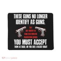 These Guns No Longer Identify As Guns Funny Gun Mousepad thumb 0