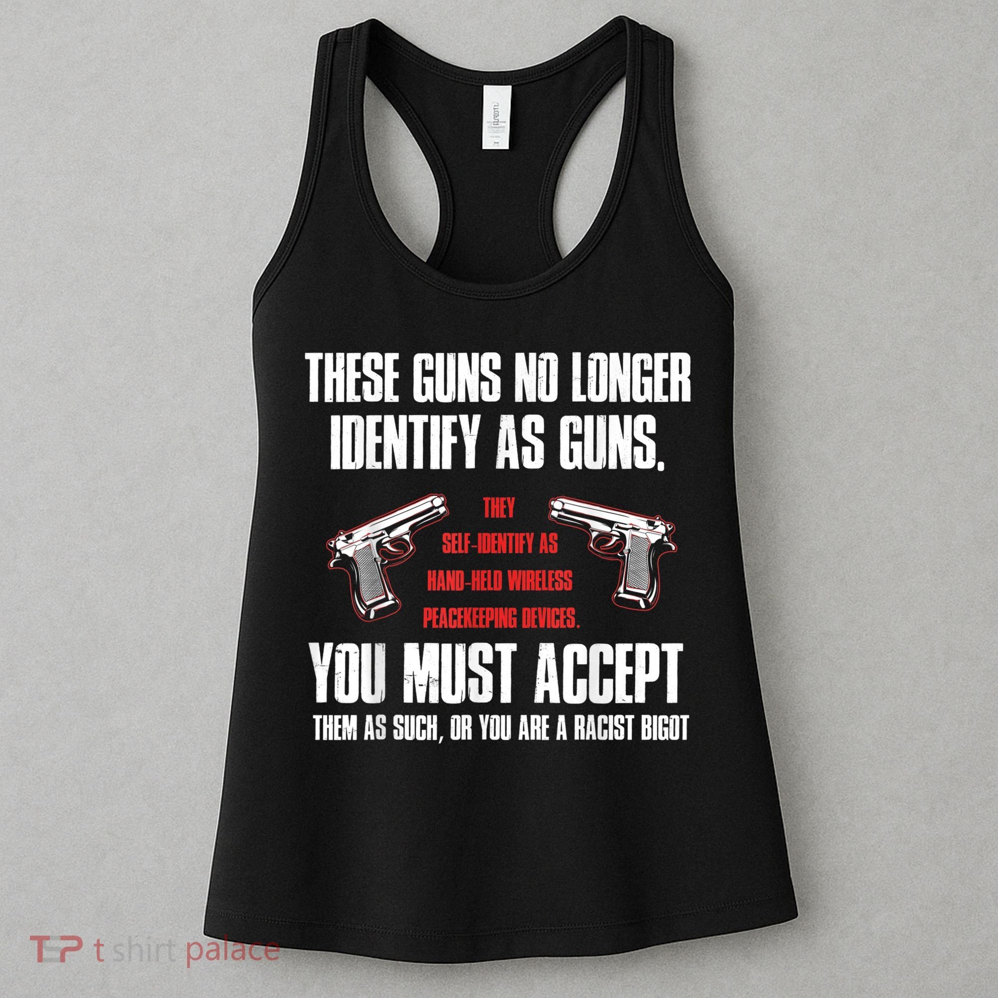These Guns No Longer Identify As Guns Funny Gun Women's Tank Top
