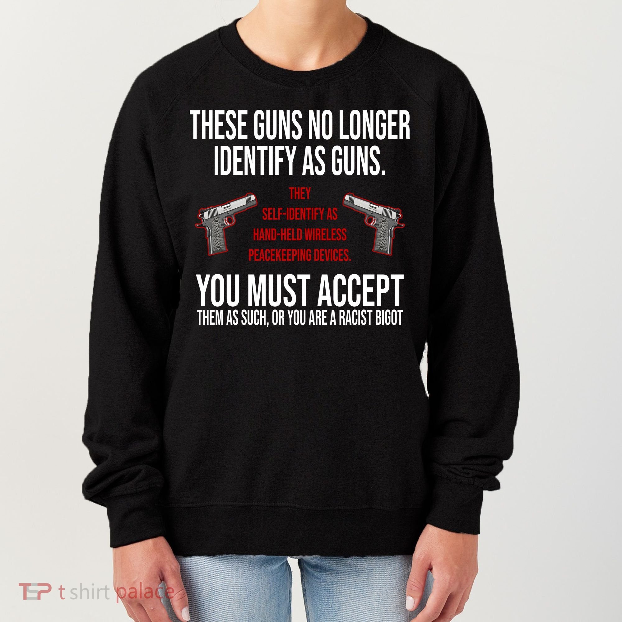 These Guns No Longer Identify As Guns Women's Sweatshirt