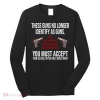 These Guns No Longer Identify As Guns Long Sleeve Shirt thumb 0