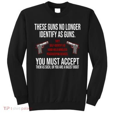 These Guns No Longer Identify As Guns Sweatshirt