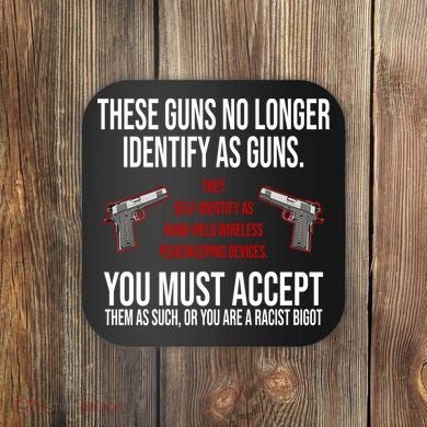 These Guns No Longer Identify As Guns Coaster