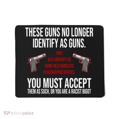 These Guns No Longer Identify As Guns Mousepad