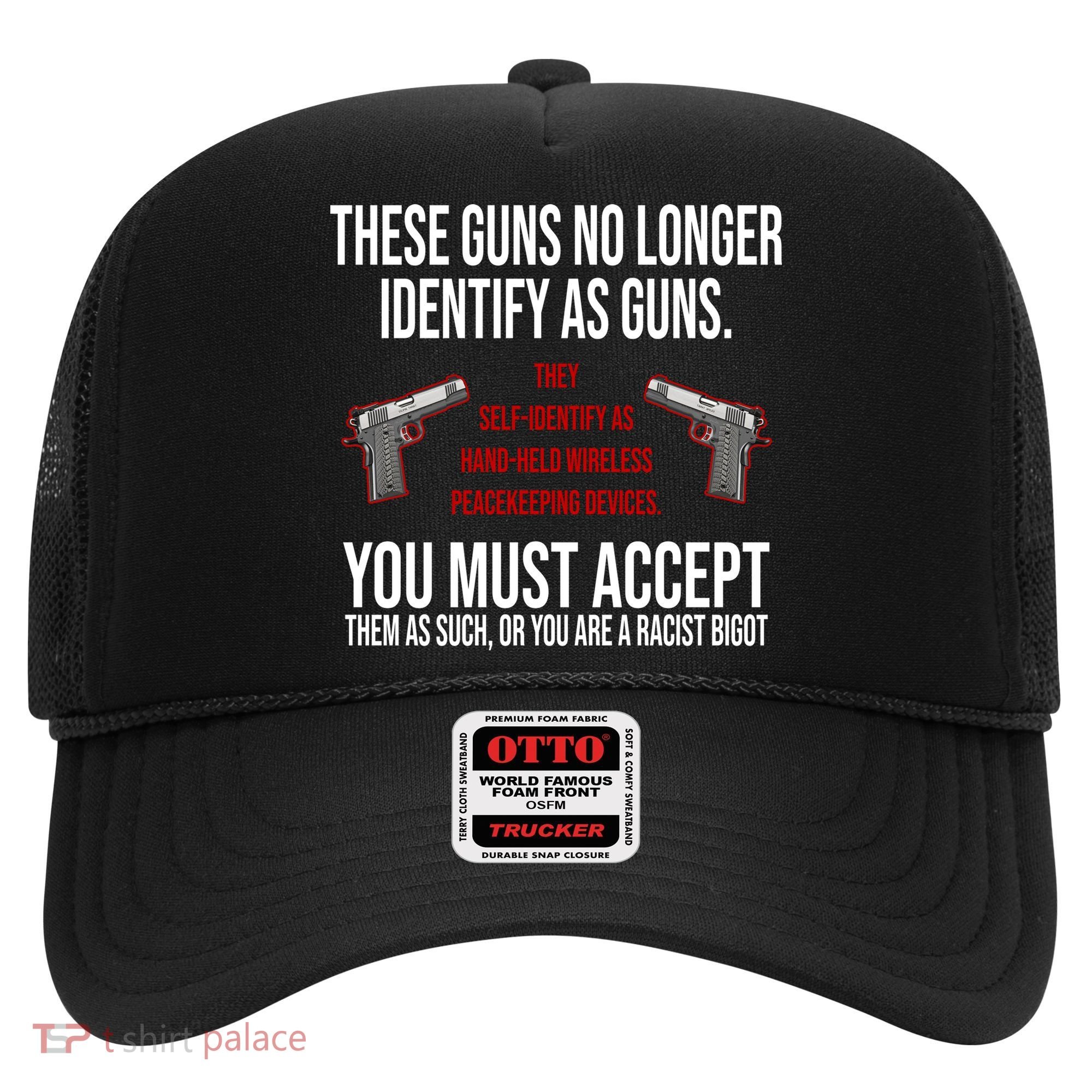 These Guns No Longer Identify As Guns Hat
