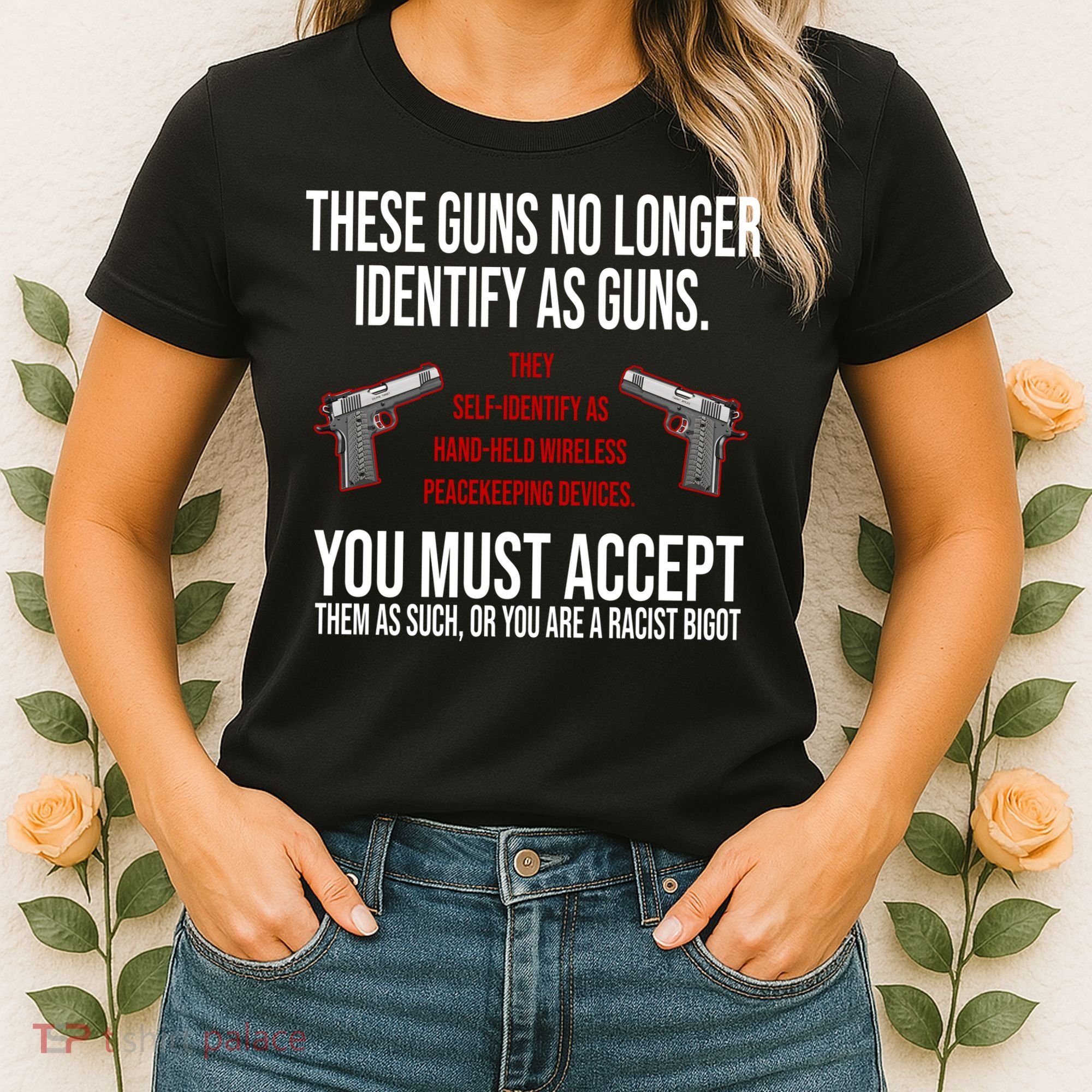 These Guns No Longer Identify As Guns Women's T-Shirt