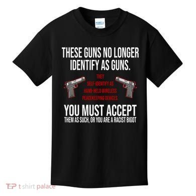 These Guns No Longer Identify As Guns Kids T-Shirt