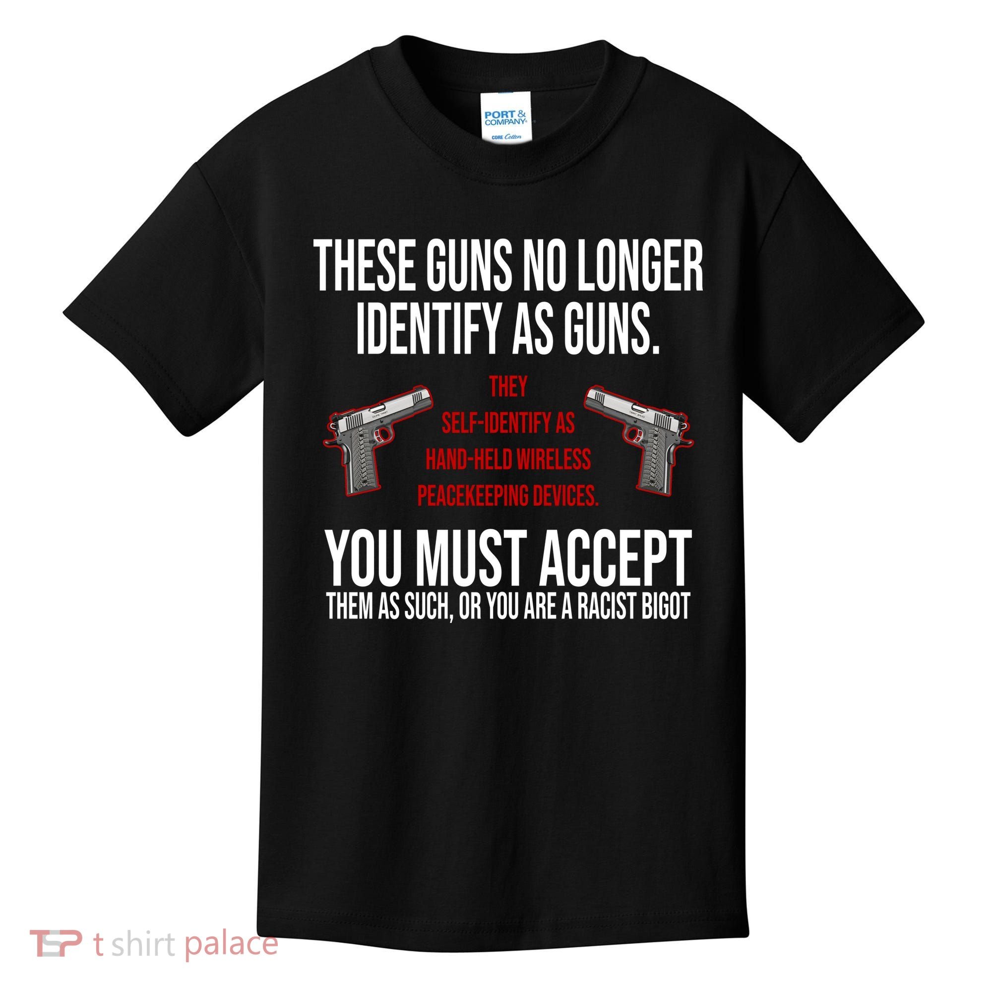 These Guns No Longer Identify As Guns Kids T-Shirt