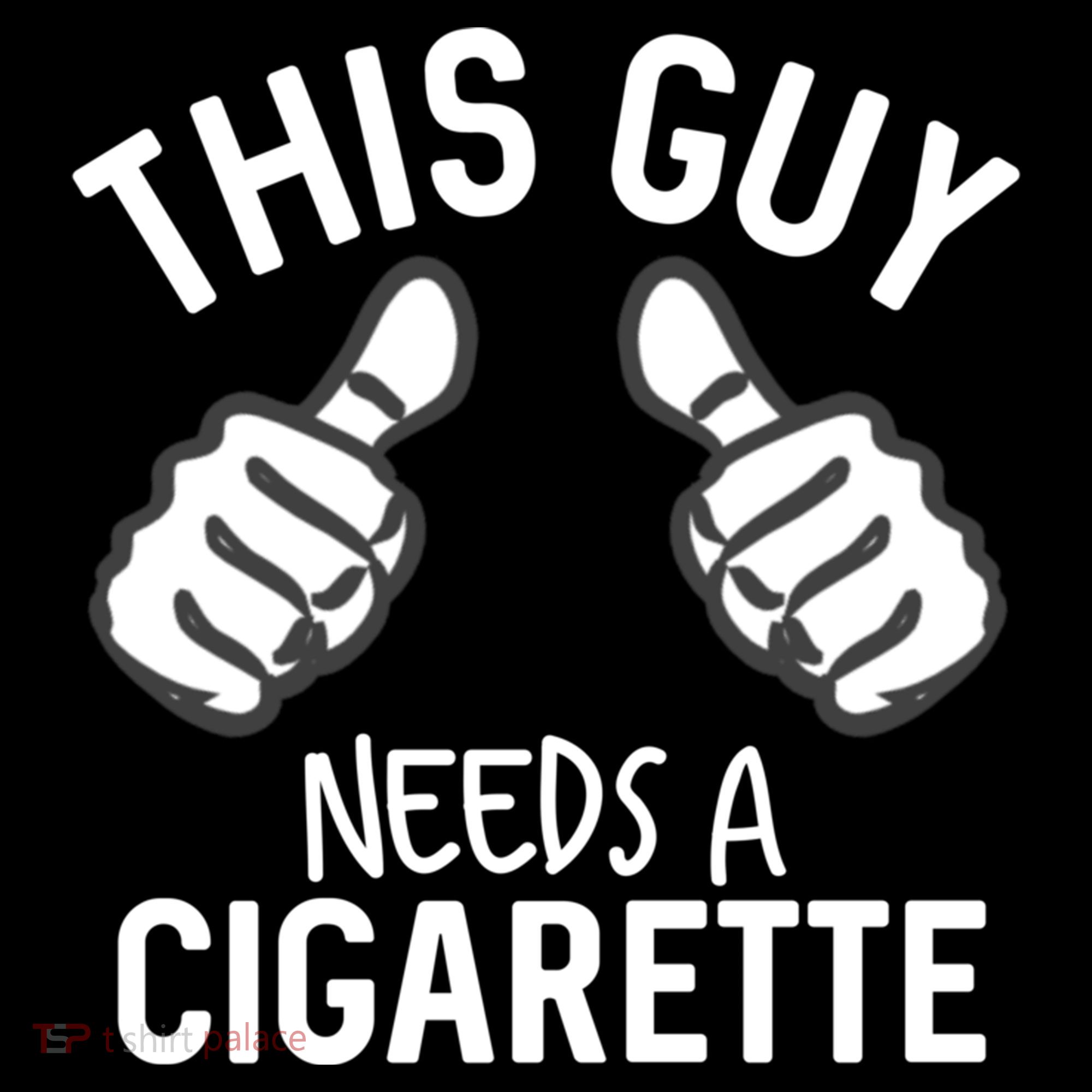 This Guy Needs A Cigarette Funny Smoking Cigarettes Cute Gift Bucket Hat