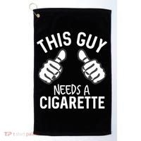 This Guy Needs A Cigarette Funny Smoking Cigarettes Cute Gift Golf Towel thumb 0