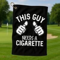 This Guy Needs A Cigarette Funny Smoking Cigarettes Cute Gift Golf Towel thumb 1