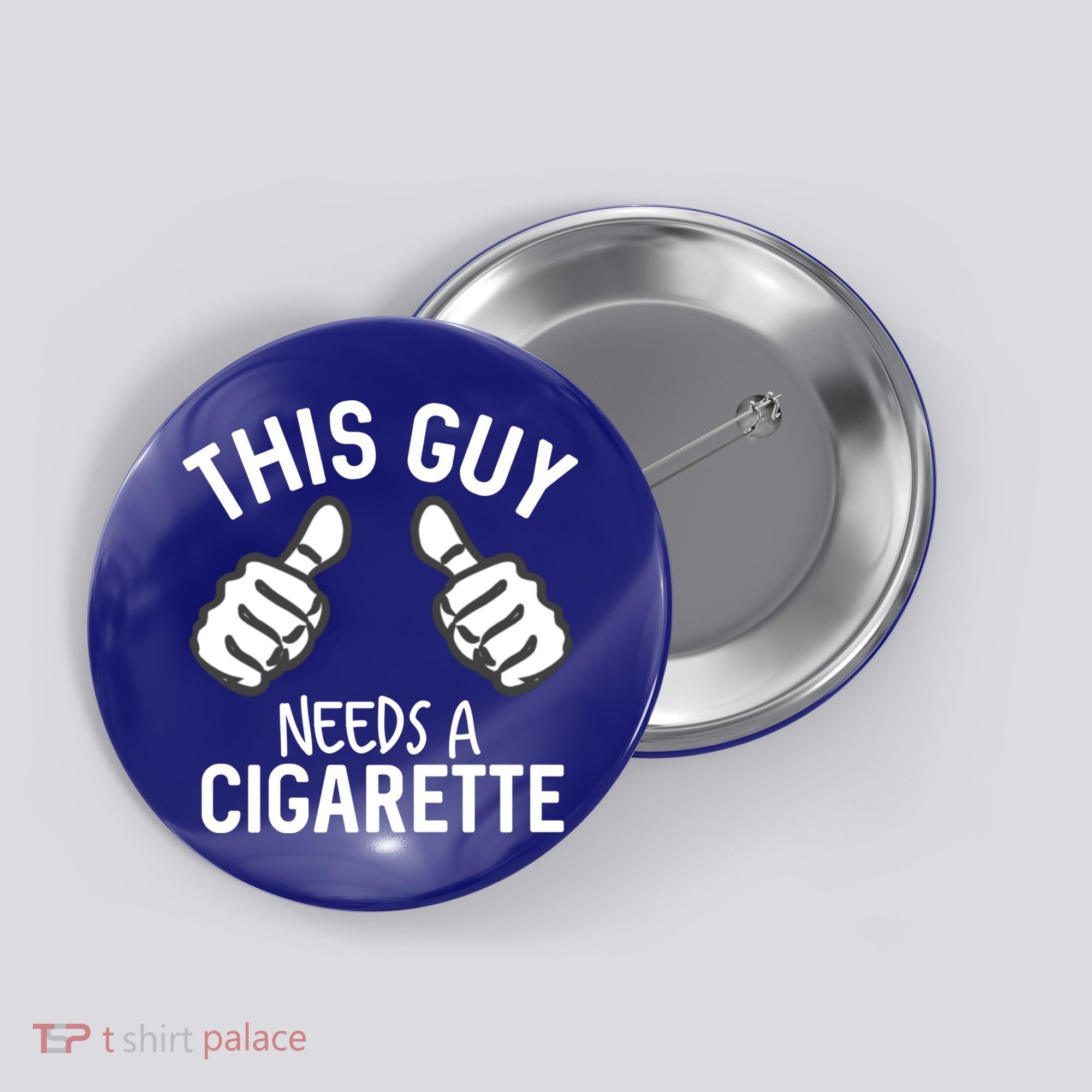 This Guy Needs A Cigarette Funny Smoking Cigarettes Cute Gift Button