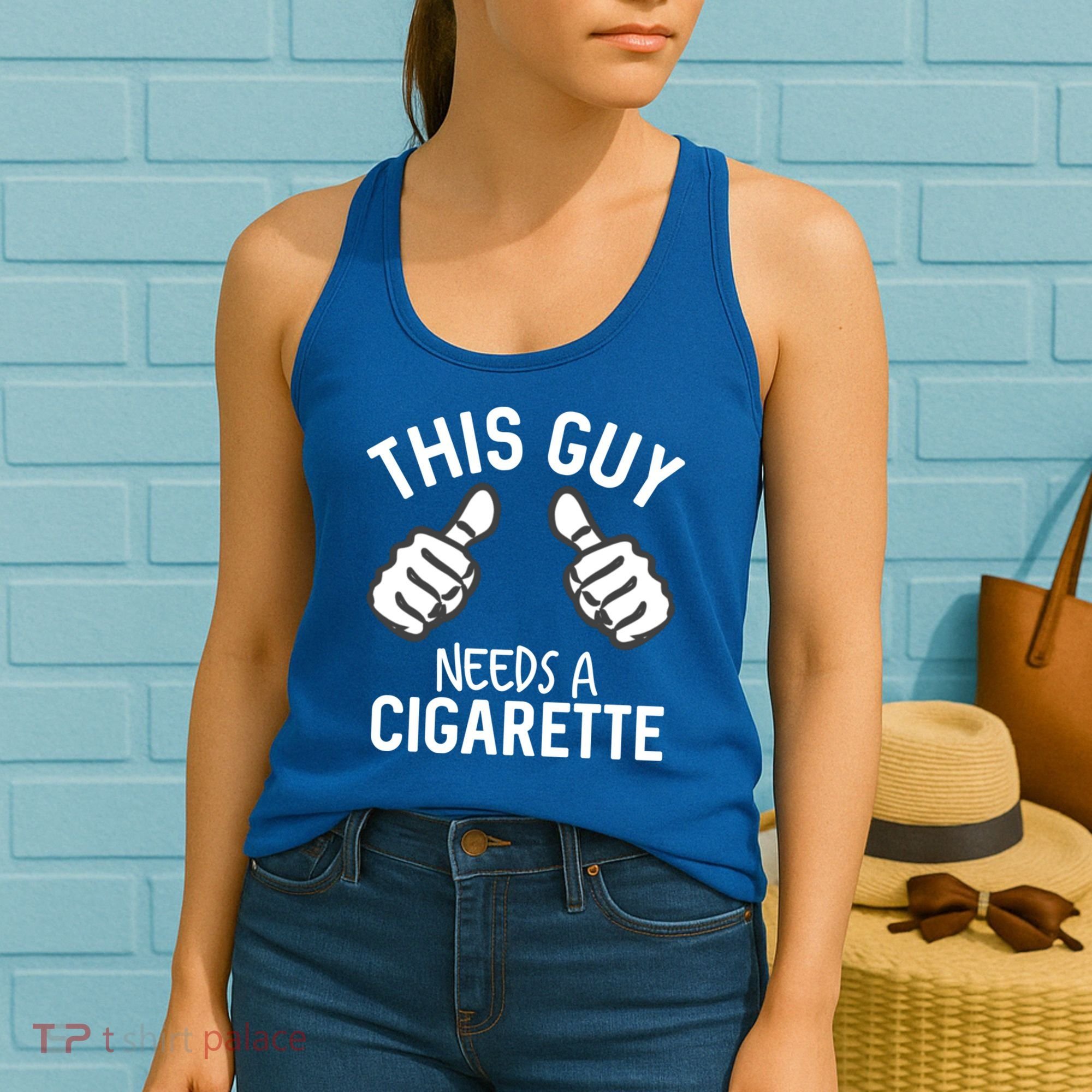 This Guy Needs A Cigarette Funny Smoking Cigarettes Cute Gift Women's Tank Top