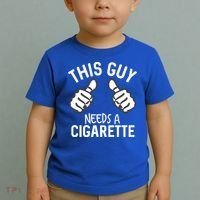 This Guy Needs A Cigarette Funny Smoking Cigarettes Cute Gift Toddler T-Shirt thumb 2