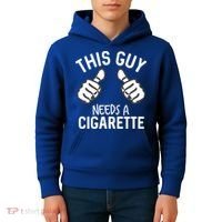 This Guy Needs A Cigarette Funny Smoking Cigarettes Cute Gift Kids Hoodie thumb 4