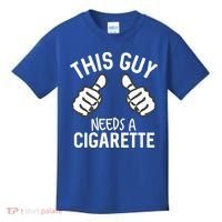 This Guy Needs A Cigarette Funny Smoking Cigarettes Cute Gift Kids T-Shirt thumb 0