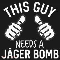 This Guy Needs A Jager Bomb Funny Alcohol Spirits T-Shirt thumb 7